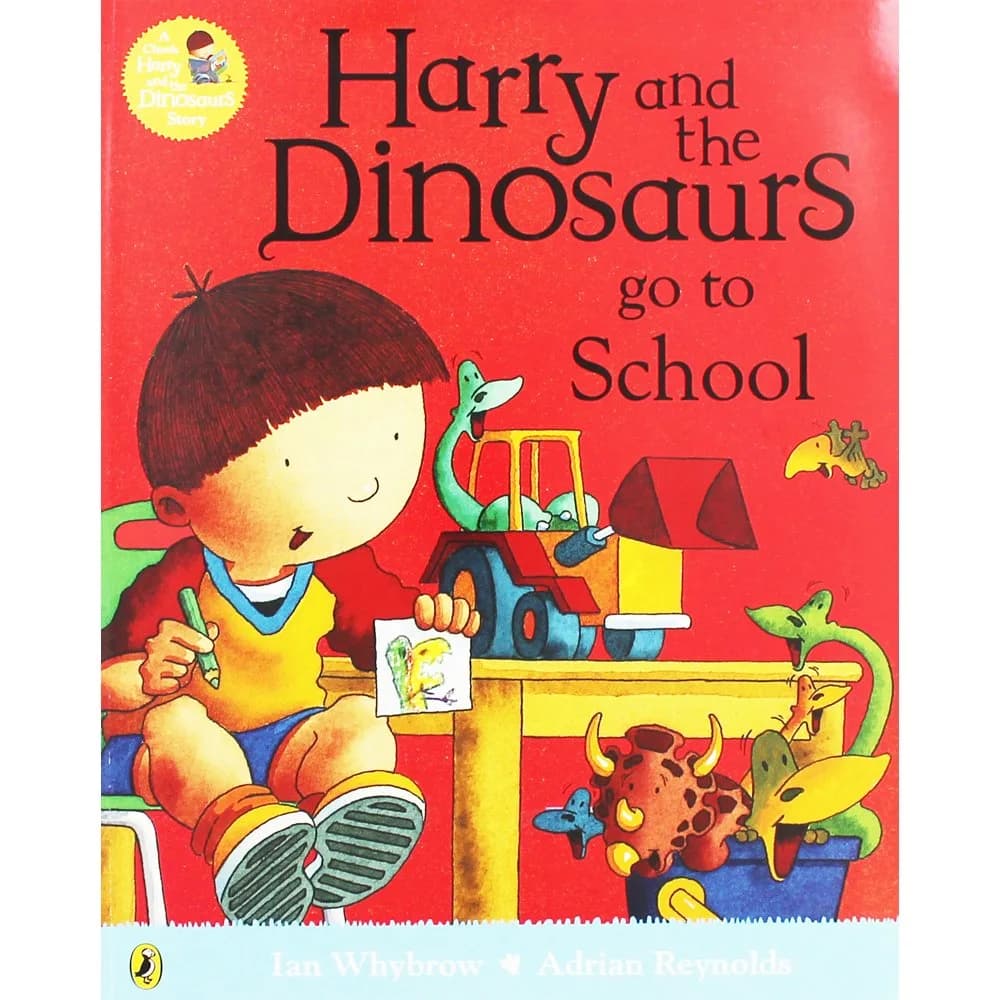 Harry & the Dinosaurs Go To School