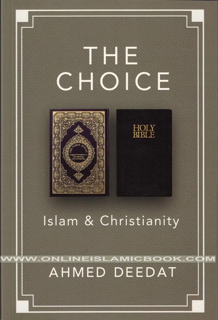 The Choice,Islam  & Christianity - Vol :1.2
