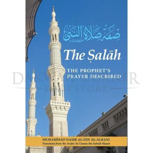 The Salah The Prophets Prayers Described