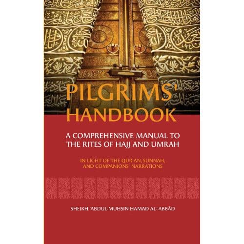 Pilgrims Handbook - Hajj And Umrah