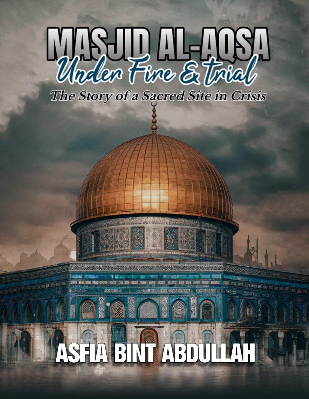 Masjid Al-Aqsa Under Fire & Trial — image 1