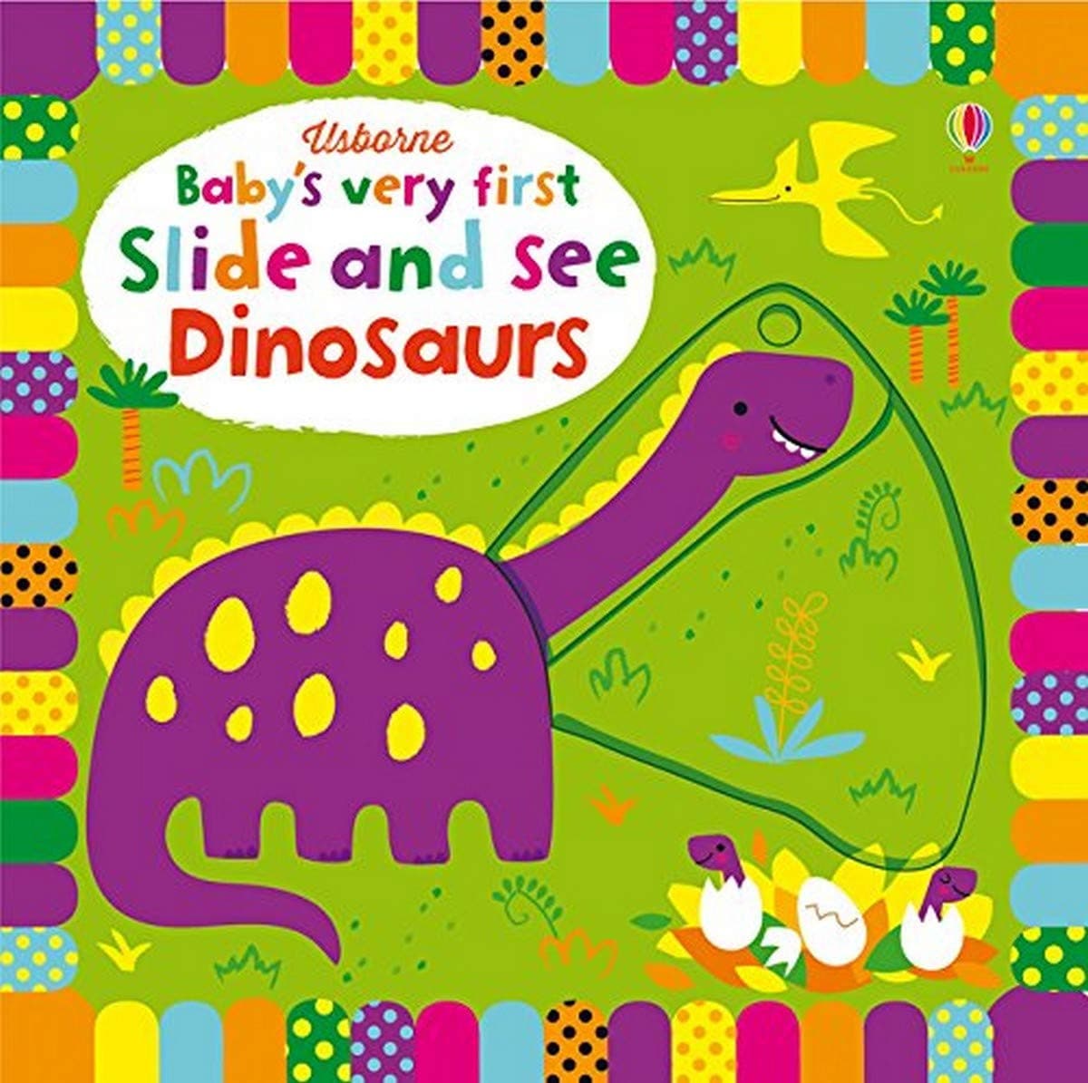 Baby's very first Slide and See: Dinosaurs