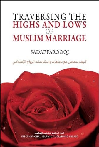 Traversing The Highs & Of Muslim Marriage