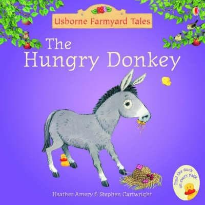 Farmyard Tales Poppy and Sam: The Hungry Donkey