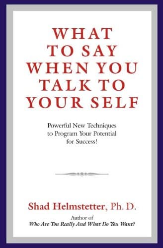What To Say When You Talk To Your Self