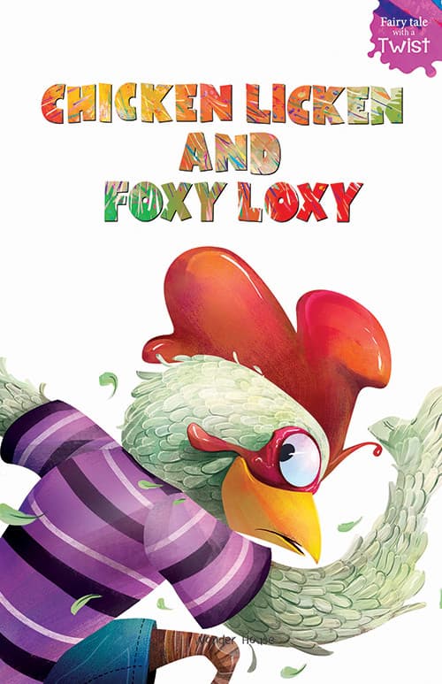 Chicken Licken and Foxy Loxy: Fairytales With A Twist