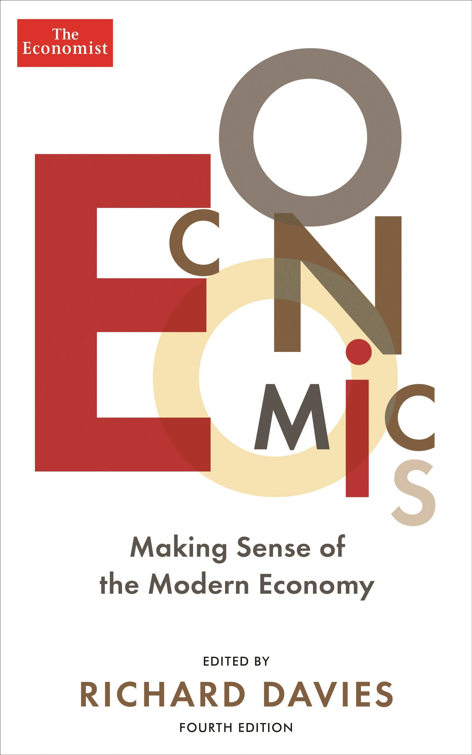 The Economist: Economics 4th Edition: Making Sense of the Modern Economy