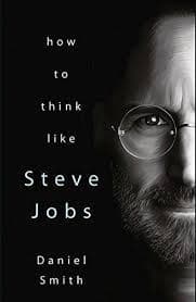 How To Think Like Steve jobs