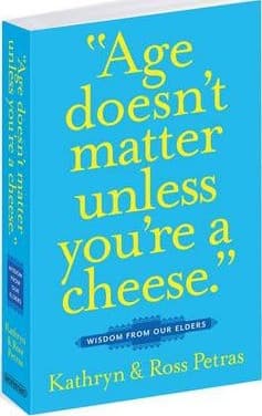 Age Doesnt Matter Unless Youre a Cheese